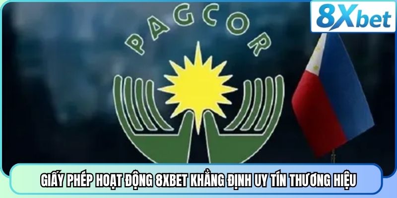 Giấy phép hoạt động 8XBET khẳng định uy tín thương hiệu
