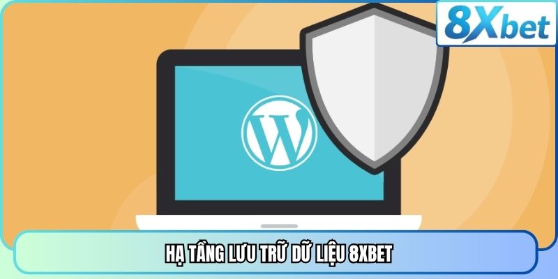 Hạ tầng lưu trữ dữ liệu 8XBET