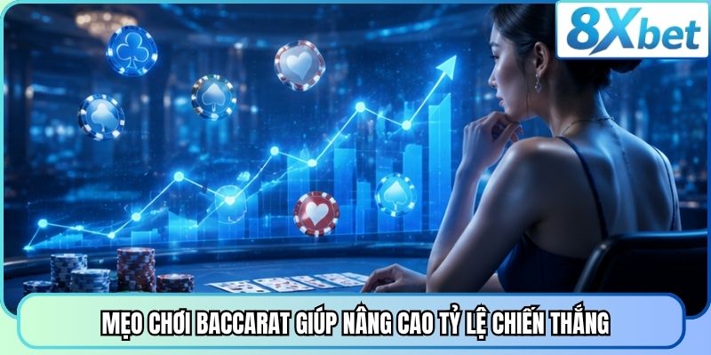 Mẹo chơi Baccarat giúp nâng cao tỷ lệ chiến thắng
