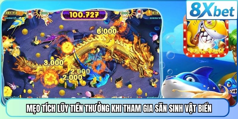Mẹo tích lũy tiền thưởng khi tham gia săn sinh vật biển