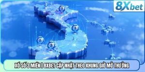 Xổ Số 3 Miền | 8XBET Cập Nhật Theo Khung Giờ Mở Thưởng